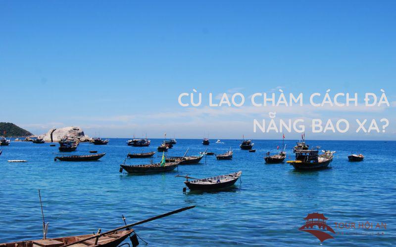 Cù Lao Chàm cách Đà Nẵng bao xa